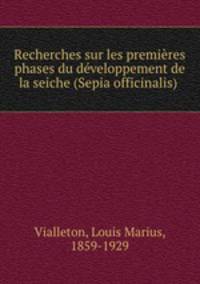 Recherches sur les premires phases du dveloppement de la seiche (Sepia officinalis)