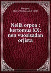 Nelj orpoa : kertomus XX:nen vuosisadan orjista
