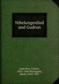 Nibelungenlied und Gudrun
