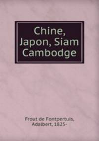 Chine, Japon, Siam & Cambodge