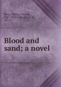 Blood and sand; a novel