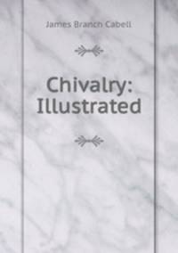Chivalry: Illustrated