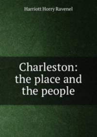 Charleston: the place and the people