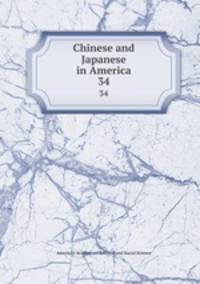 Chinese and Japanese in America. 34