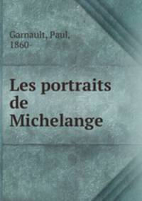 Les portraits de Michelange