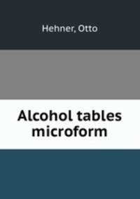 Alcohol tables microform