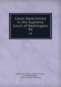 Cases Determined in the Supreme Court of Washington. 94