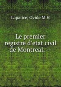 Le premier registre d`etat civil de Montreal. --