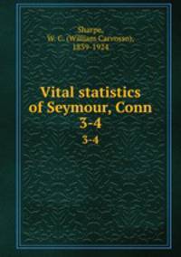Vital statistics of Seymour, Conn.. 3-4
