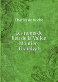 Les noms de lieu de la Vallee Moutier-Grandval