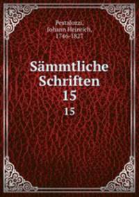 Smmtliche Schriften. 15