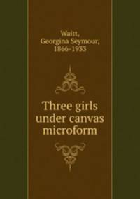 Three girls under canvas microform