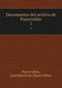 Documentos del archivo de Pueyrredn. 1