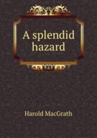 A splendid hazard