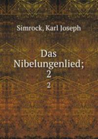 Das Nibelungenlied. Volume 2