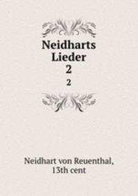 Neidharts Lieder. 2
