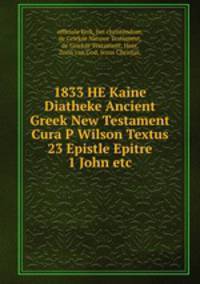 1833 HE Kaine Diatheke Ancient Greek New Testament Cura P Wilson Textus 23 Epistle Epitre 1 John etc