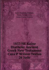 1833 HE Kaine Diatheke Ancient Greek New Testament Cura P Wilson Textus 26 Jude