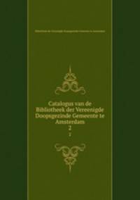 Catalogus van de Bibliotheek der Vereenigde Doopsgezinde Gemeente te Amsterdam. 2