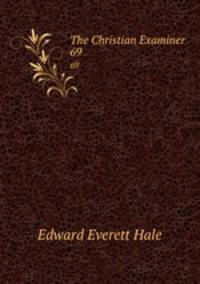 The Christian Examiner. 69