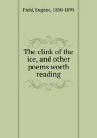 The clink of the ice, and other poems worth reading