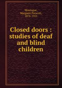 Closed doors : studies of deaf and blind children