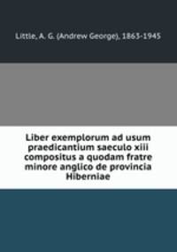 Liber exemplorum ad usum praedicantium saeculo xiii compositus a quodam fratre minore anglico de provincia Hiberniae