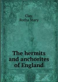 The hermits and anchorites of England
