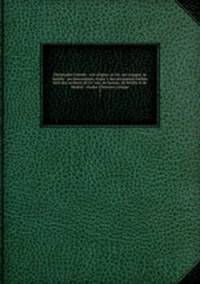 Christophe Colomb : son origine, sa vie, ses voyages, sa famille & ses descendants d`apres des documents inedits tires des archives de Genes, de Savone, de Seville et de Madrid : etudes d`histoire critique. 2