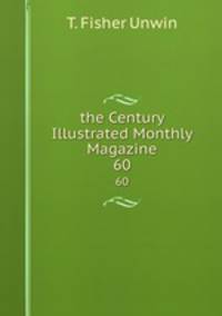 the Century Illustrated Monthly Magazine. 60