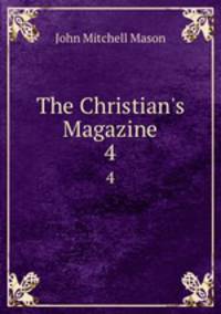 The Christian`s Magazine. 4