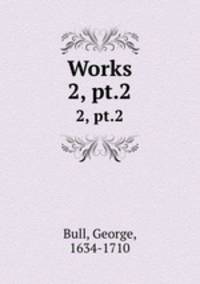 Works. 2, pt.2