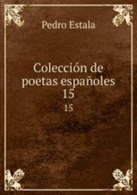 Coleccin de poetas espaoles. 15