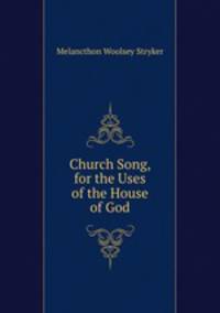 Church Song, for the Uses of the House of God
