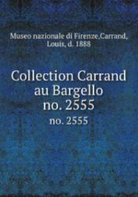 Collection Carrand au Bargello. no. 2555