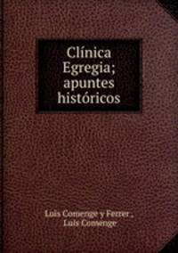 Clnica Egregia; apuntes histricos