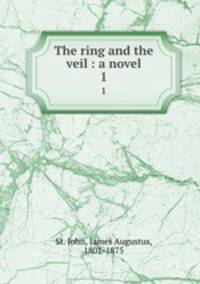 The ring and the veil : a novel. 1