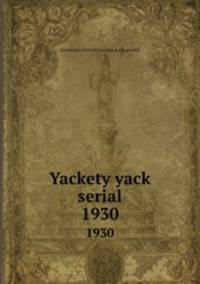 Yackety yack serial. 1930