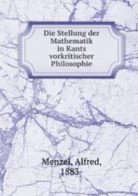 Die Stellung der Mathematik in Kants vorkritischer Philosophie