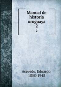 Manual de historia uruguaya. 2