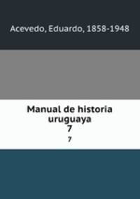 Manual de historia uruguaya. 7