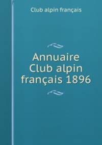 Annuaire Club alpin franais 1896