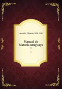 Manual de historia uruguaya. 1