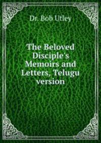 The Beloved Disciple`s Memoirs and Letters, Telugu version