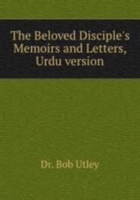 The Beloved Disciple`s Memoirs and Letters, Urdu version
