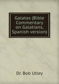 Galatas (Bible Commentary on Galatians, Spanish version)
