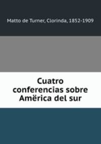 Cuatro conferencias sobre Amrica del sur