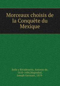 Morceaux choisis de la Conqute du Mexique