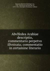Abvlfedea Arabiae descriptio, commentario perpetvo illvstrata; commentatio in certamine literario