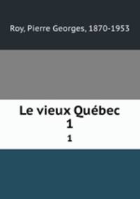 Le vieux Qubec. 1